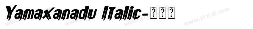 Yamaxanadu Italic字体转换